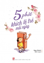 5 Phút Khích Lệ Trẻ Mỗi Ngày