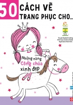 50 Cách Vẽ Trang Phục Cho… – Những Nàng Công Chúa Xinh Đẹp