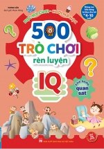 500 Trò Chơi Rèn Luyện IQ (4-10 Tuổi) – Khả Năng Quan Sát