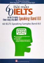 60 Bài Mẫu Ielts Và Bộ Từ Vựng Theo Từng Chủ Điểm – Speaking Band 8.0