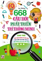 668 Câu Hỏi Phát Triển Trí Thông Minh Cho Trẻ – Tập 3