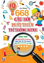 668 Câu Hỏi Phát Triển Trí Thông Minh Cho Trẻ – Tập 4