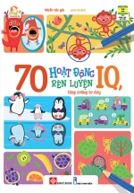 70 Hoạt Động Rèn Luyện IQ, Tăng Cường Tư Duy