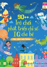 90++ Trò Chơi Phát Triển Chỉ Số IQ Cho Bé – Các Siêu Anh Hùng