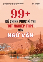 99 + Đề Thi Chinh Phục Kì Thi Tốt Nghiệp THPT – Môn Ngữ Văn