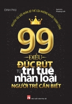 99 Điều Đúc Rút Từ Trí Tuệ Nhân Loại Người Trẻ Cần Biết