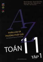 A-Z Toán 11 – Phân Loại Và Phương Pháp Giải (Theo Chương Trình GDPT Mới) – Tập 1
