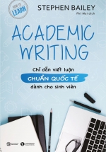 Academic Writing – Chỉ Dẫn Viết Luận Chuẩn Quốc Tế Dành Cho Sinh Viên