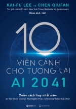 AI 2041 – 10 Viễn Cảnh Cho Tương Lai