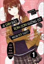 Ai Dám Bảo Rom-Com Không Có Ngoài Đời Thực – Tập 1 Bản Thường