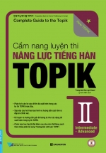 Cẩm Nang Luyện Thi Năng Lực Tiếng Hàn Topik II Intermediate – Advanced