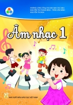 Âm Nhạc 1 – Bộ Sách Giáo Khoa Cùng Học Để Phát Triển Năng Lực