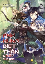 Anh Hùng Diệt Thần & Bảy Thệ Ước – Tập 2