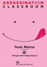 ASSASSINATION CLASSROOM 13 – Thời Gian Định Hướng Tương Lai
