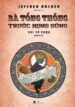 Bà Tổng Thống Trước Họng Súng (Hai Số Phận – Phần 3)