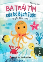 Ba Trái Tim Của Bé Bạch Tuộc – Truyện Đồng Thoại