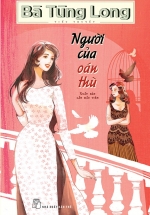 Bà Tùng Long – Người Của Oán Thù
