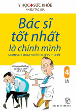 Bác Sĩ Tốt Nhất Là Chính Mình – Tập 4: Những Lời Khuyên Bổ Ích Cho Sức Khỏe