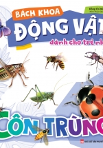 Bách Khoa Động Vật Dành Cho Trẻ Nhỏ – Côn Trùng