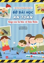 Bách Khoa Kỹ Năng Sống Đa Tương Tác – 60 Bài Học An Toàn Giúp Con Tự Bảo Vệ Bản Thân