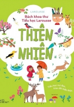 Bách Khoa Thư Tiểu Học Larousse – Thiên Nhiên