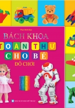 Bách Khoa Toàn Thư Cho Bé – Đồ Chơi