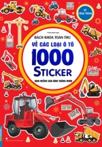 Bách Khoa Toàn Thư Về Các Loại Ô Tô – 1000 Miếng Dán Hình Thông Minh – Xe Công Trình