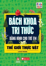 Bách Khoa Tri Thức Bằng Hình Cho Trẻ Em – Thế Giới Thực Vật