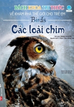 Bách Khoa Tri Thức Về Khám Phá Thế Giới Cho Trẻ Em – Các Loài Chim