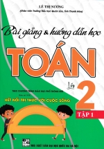 Bài Giảng Và Hướng Dẫn Học Toán 2 – Tập 1 (Bám Sát SGK Kết Nối Tri Thức Với Cuộc Sống)