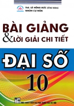 Bài Giảng Và Lời Giải Chi Tiết Đại Số 10