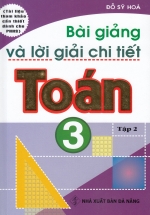 Bài Giảng Và Lời Giải Chi Tiết Toán 3 Tập 2