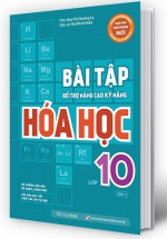 Bài Tập Bổ Trợ Nâng Cao Kỹ Năng Hóa Học Lớp 10 – Tập 2