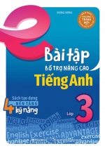 Bài Tập Bổ Trợ Nâng Cao Tiếng Anh Lớp 3 (Sách Theo Chương Trình Mới Của Bộ GD & ĐT)