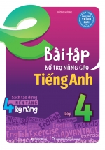 Bài Tập Bổ Trợ Nâng Cao Tiếng Anh Lớp 4 (Sách Theo Chương Trình Mới Của Bộ GD & ĐT)