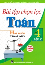 Bài Tập Chọn Lọc Toán 4 (Hai Buổi Trong Ngày) – Tập 2 (Dùng Chung Cho Các Bộ SGK Hiện Hành)