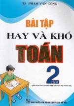 Bài Tập Hay Và Khó Toán 2 Tập 2 (Theo Chương Trình Giáo Dục Phổ Thông Mới)