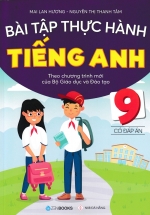 Bài Tập Thực Hành Tiếng Anh 9 – Có Đáp Án (Theo Chương Trình Mới Của Bộ Giáo Dục Và Đào Tạo)