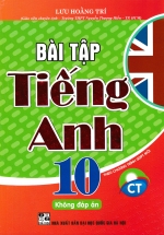 Bài Tập Tiếng Anh Lớp 10 – Không Đáp Án (Theo Chương Trình Chân Trời Sáng Tạo)