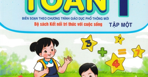 Bài Tập Tuần Toán 1 Tập 1 (Biên Soạn Theo Chương Trình GDPT Mới) – Bộ Sách Kết Nối Tri Thức Với Cuộc Sống – ND