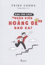 Bạn Còn Cách “Nhân Viên Hoàng Đế” Bao Xa?