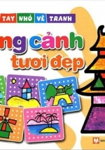 Bàn Tay Nhỏ Vẽ Tranh – Phong Cảnh Tươi Đẹp