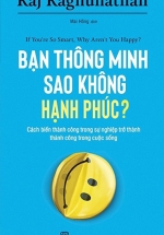 Bạn Thông Minh Sao Không Hạnh Phúc? – If You’Re So Smart, Why Aren’t You Happy?
