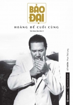 Bảo Đại – Hoàng Đế Cuối Cùng