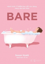 Bare – Hành Trình 7 Tuần Thay Đổi Vóc Dáng, Nâng Cấp Bản Thân