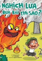 Bé An Toàn Mỗi Ngày – Nếu Nghịch Lửa Bừa Bãi Thì Sao?