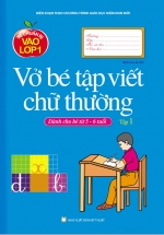 Bé Chuẩn Bị Vào Lớp 1 – Vở Bé Tập Viết Chữ Thường – Tập 1(Dành Cho Bé Từ 5-6 Tuổi)