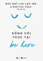 Be Here – Sống Với Thực Tại