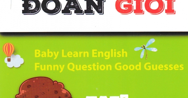 Bé Học Tiếng Anh – Đố Vui Đoán Giỏi: Why, Who (Sách Song Ngữ)