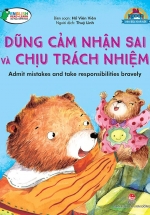 Bé Ngoan Rèn Đức Tính Tốt: Dũng Cảm Nhận Sai Và Chịu Trách Nhiệm – Admit Mistakes And Take Responsibilities Bravely